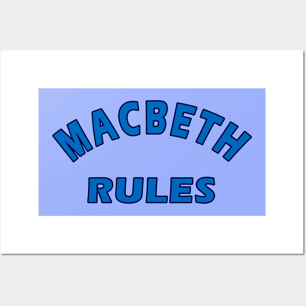 Macbeth Rules Wall Art by Lyvershop